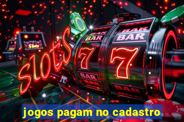 jogos pagam no cadastro